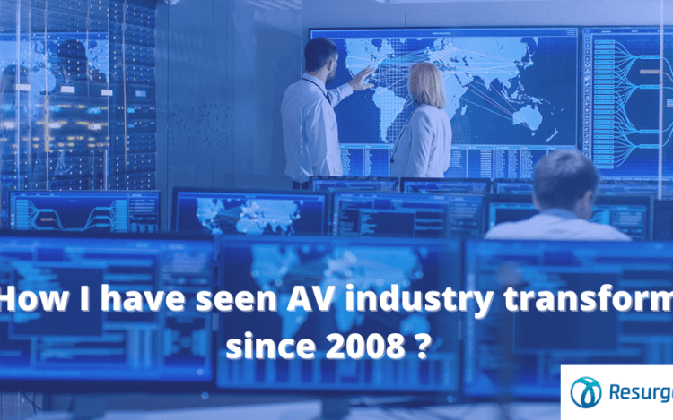 How I Have Seen AV Solutions Transform Since 2008 ?