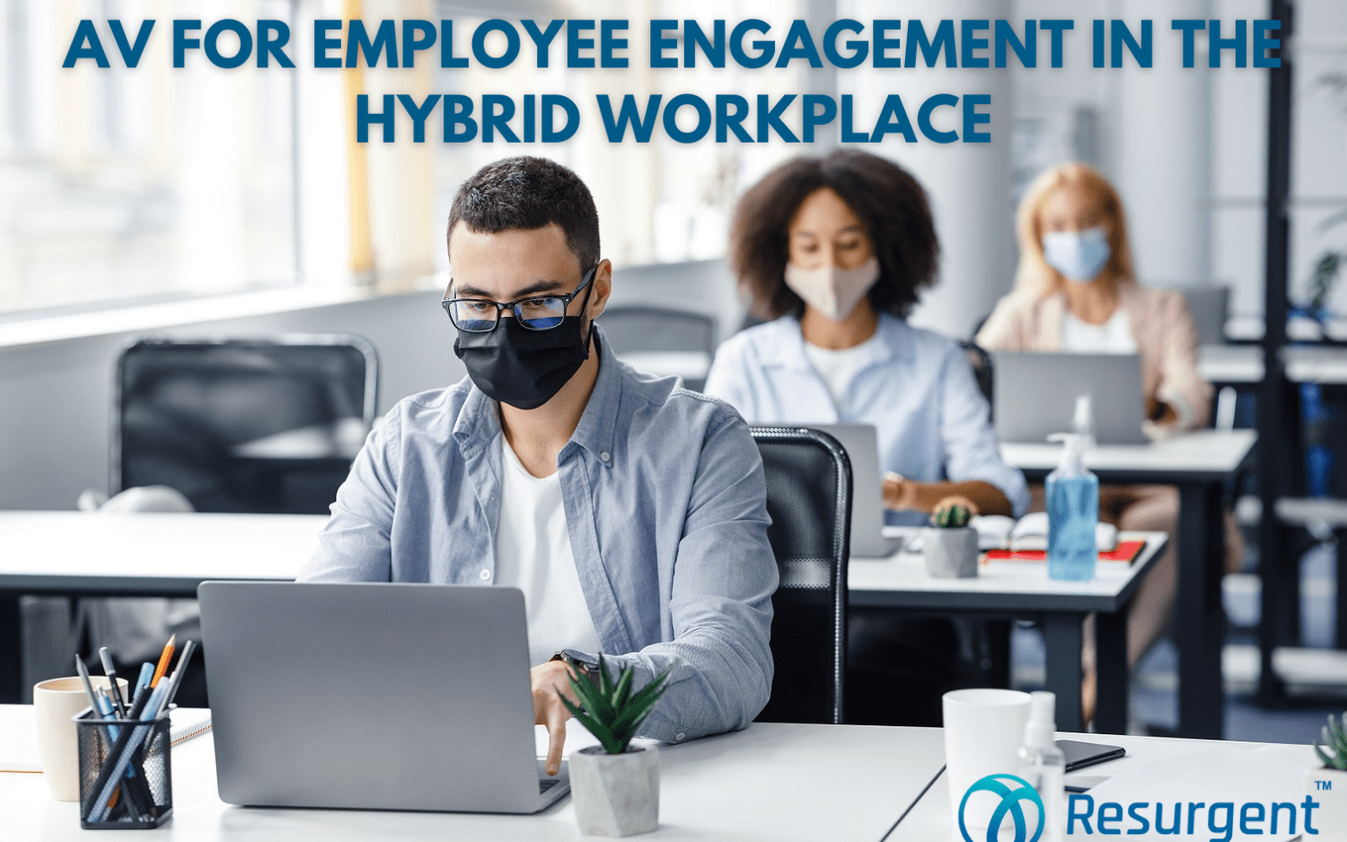 AV for employee engagement in the Hybrid workplace